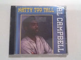 Al Campbell "Natty Too Tall" CD Live & Learn Records (1994) Roots Reggae Sealed