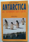 Antarctica An Introductory Guide Book By Diana Galimberti - Like New