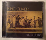 King Oliver "I'll Still Be King" CD Fabulous Records (2011) - Brand New Sealed