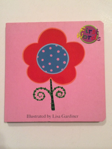 First Words "Flower" Lisa Gardiner  (2011 Flowerpot Press) Brand New Board Book