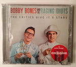 Bobby Bones & The Raging Idiots The Critics Give It 5 Stars Bonus Tracks CD NEW